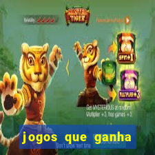 jogos que ganha dinheiro de verdade e rapido